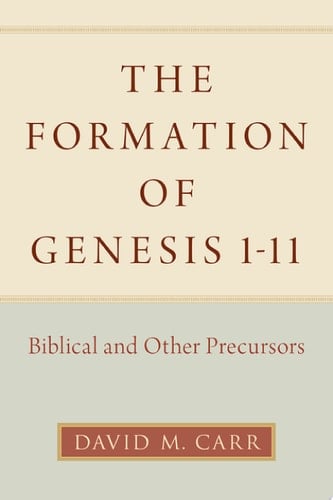 The Formation Of Genesis 1-11: Biblical And Other Precursors