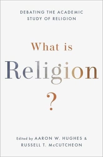 What is Religion? Debating the Academic Study of Religion