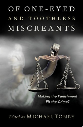 Of One-eyed and Toothless Miscreants: Making the Punishment Fit the Crime? (Studies in Crime and Public Policy)