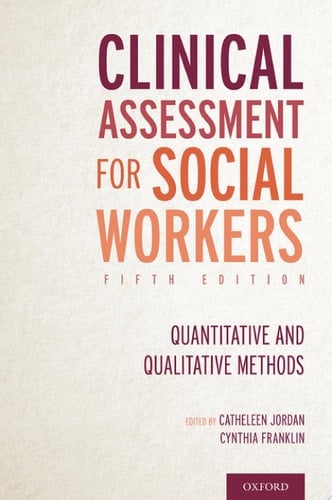 Clinical Assessment for Social Workers: Quantitative and Qualitative Methods