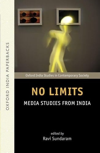 No Limits: Media Studies from India (Oxford India Studies in Contemporary Society)
