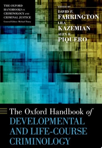 The Oxford Handbook of Developmental and Life-Course Criminology (Oxford Handbooks)