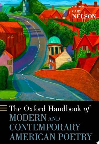 The Oxford Handbook of Modern and Contemporary American Poetry (Oxford Handbooks)