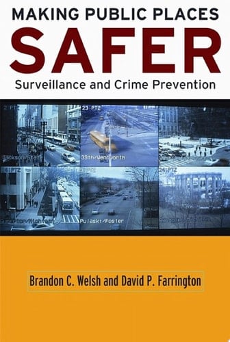 Making Public Places Safer: Surveillance and Crime Prevention (Studies in Crime and Public Policy)