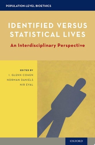 Identified versus Statistical Lives: An Interdisciplinary Perspective (Population-Level Bioethics)
