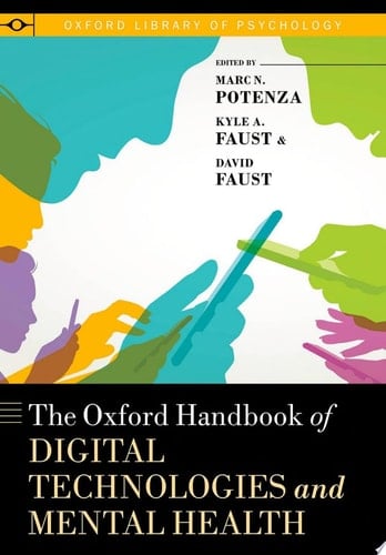 The Oxford Handbook of Digital Technologies and Mental Health (Oxford Library of Psychology)
