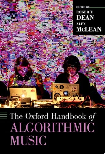 The Oxford Handbook Of Algorithmic Music