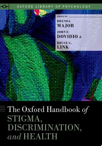 The Oxford Handbook of Stigma, Discrimination, and Health (Oxford Library of Psychology)