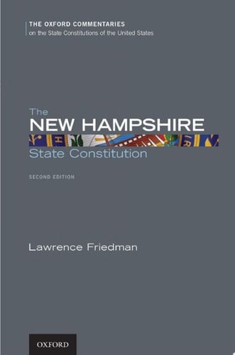 The New Hampshire State Constitution (Oxford Commentaries on the State Constitutions of the United States)