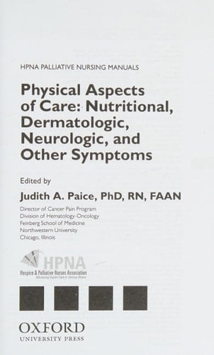 Physical Aspects of Care: Nutritional, Dermatologic, Neurologic and Other Symptoms (HPNA Palliative Nursing Manuals)