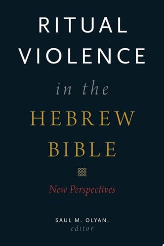 Ritual Violence in the Hebrew Bible: New Perspectives