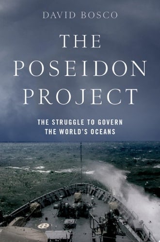 The Poseidon Project: The Struggle to Govern the World's Oceans