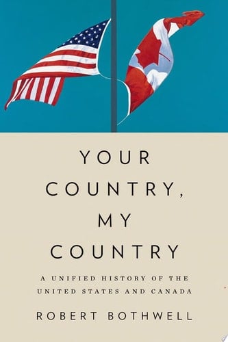 Your Country, My Country: A Unified History of the United States and Canada