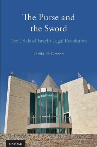 The Purse and the Sword: The Trials of Israel's Legal Revolution
