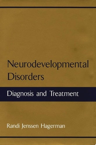Neurodevelopmental Disorders: Diagnosis and Treatment (Developmental Perspectives in Psychiatry)