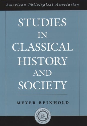 Studies in Classical History and Society (Society for Classical Studies American Classical Studies Book 45)