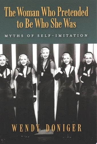 The Woman Who Pretended to Be Who She Was: Myths of Self-Imitation