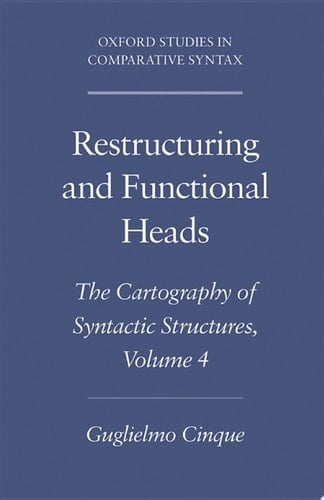 Restructuring and Functional Heads: The Cartography of Syntactic Structures, Volume 4 (Oxford Studies in Comparative Syntax)