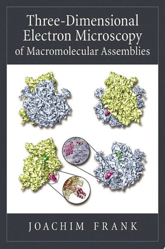Three-Dimensional Electron Microscopy of Macromolecular Assemblies: Visualization of Biological Molecules in Their Native State