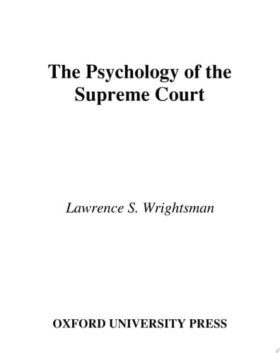 The Psychology of the Supreme Court (American Psychology-Law Society Series)