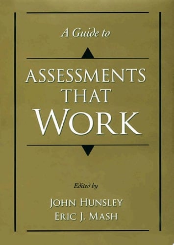 A Guide to Assessments That Work (Oxford Textbooks in Clinical Psychology)