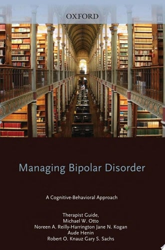Managing Bipolar Disorder: A Cognitive Behavior Treatment Program (Treatments That Work)