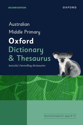 Australian Middle Primary Oxford Dictionary & Thesaurus (Australian Dictionaries/Thesauruses/Reference)