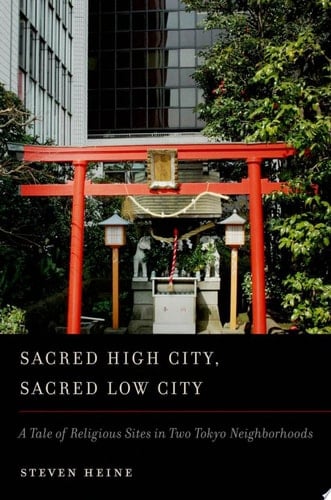 Sacred High City, Sacred Low City: A Tale of Religious Sites in Two Tokyo Neighborhoods