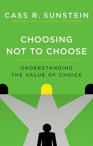 Choosing Not to Choose: Understanding the Value of Choice