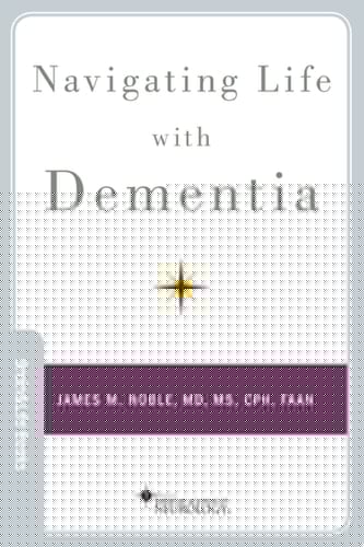 Navigating Life with Dementia (Brain and Life Books)
