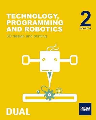 Inicia Technology, Programming and Robotics 2.º ESO. 3D design and printing. Student's Book