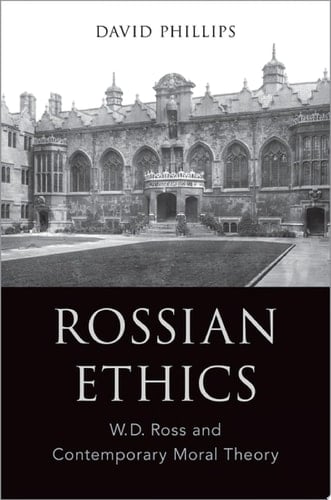 Rossian Ethics: W.D. Ross and Contemporary Moral Theory