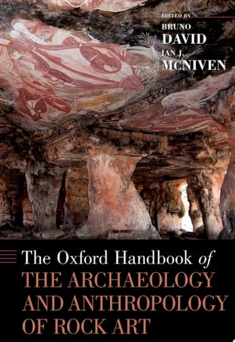 The Oxford Handbook of the Archaeology and Anthropology of Rock Art (Oxford Handbooks)