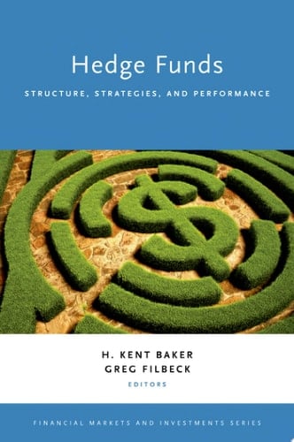 Hedge Funds: Structure, Strategies, and Performance (Financial Markets and Investments)