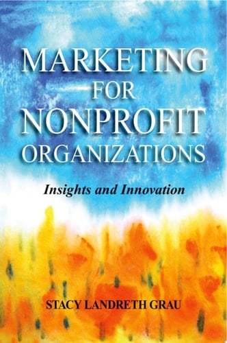 Marketing for Nonprofit Organizations: Insights and Innovations