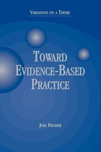 Toward Evidence-Based Practice: Variations on a Theme
