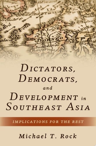 Dictators, Democrats, And Development In Southeast Asia