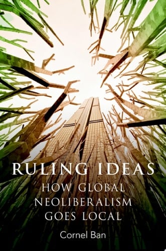 RULING IDEAS C: How Global Neoliberalism Goes Local