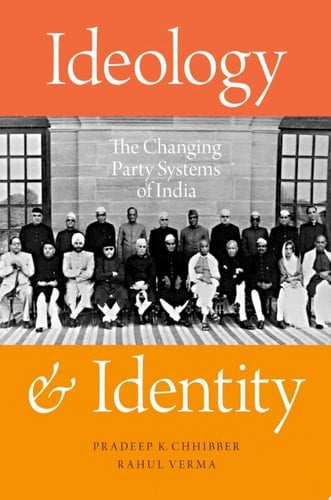 IDEOLOGY & IDENTITY C: The Changing Party Systems of India
