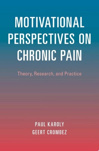 Motivational Perspectives on Chronic Pain: Theory, Research, and Practice