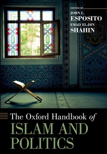 The Oxford Handbook of Islam and Politics (Oxford Handbooks)