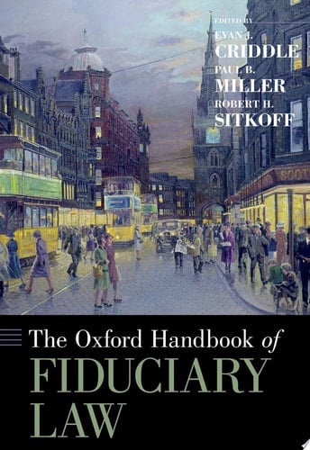 The Oxford Handbook of Fiduciary Law (Oxford Handbooks)