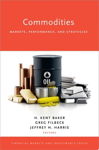 Commodities: Markets, Performance, and Strategies (Financial Markets and Investments)