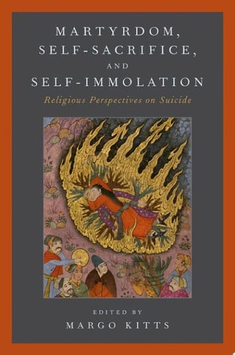 Martyrdom, Self-sacrifice, And Self-immolation