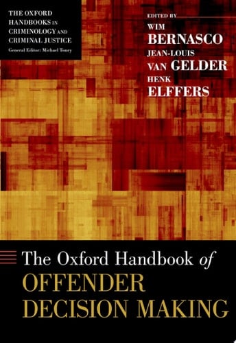 The Oxford Handbook of Offender Decision Making (Oxford Handbooks)
