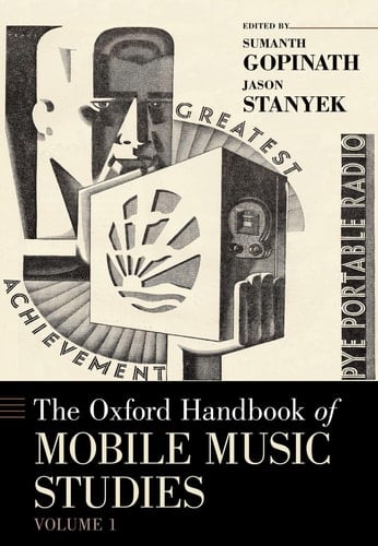 The Oxford Handbook of Mobile Music Studies: Volume 1