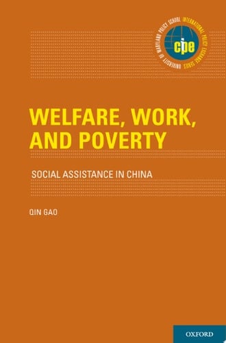 Welfare, Work, and Poverty: Social Assistance in China (International Policy Exchange)