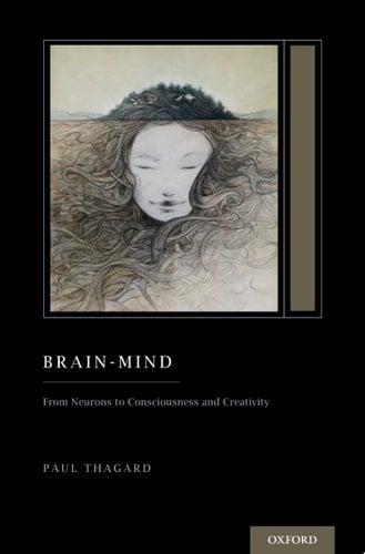 Brain-Mind: From Neurons to Consciousness and Creativity (Treatise on Mind and Society) (Oxford Series on Cognitive Models and Architectures)