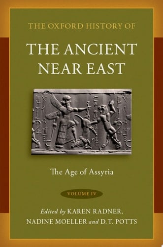 The Oxford History of the Ancient Near East: Volume IV: The Age of Assyria (Oxford History of the Ancient Near East)