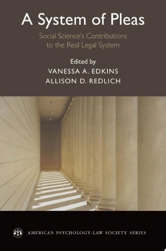 A System of Pleas: Social Sciences Contributions to the Real Legal System (American Psychology-Law Society Series)